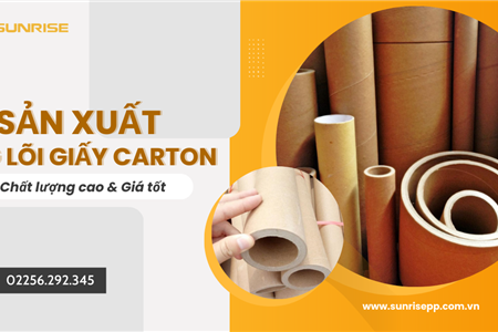 Xưởng sản xuất ống lõi giấy carton chất lượng tại Hải Phòng | Bao Bì Sunrise