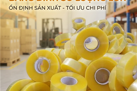 Giải Pháp Cung Ứng Băng Dính Số Lượng Lớn: Ổn Định Sản Xuất – Tối Ưu Chi Phí Cho Doanh Nghiệp
